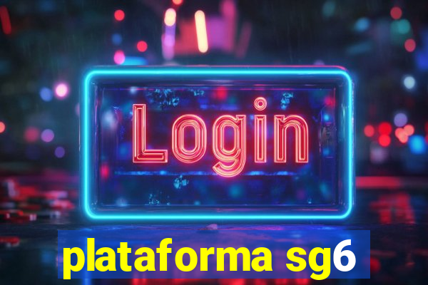 plataforma sg6