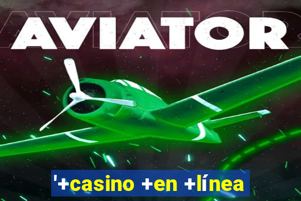 '+casino +en +línea