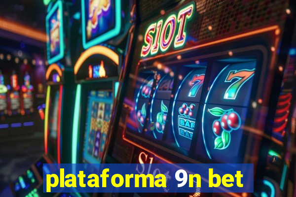 plataforma 9n bet