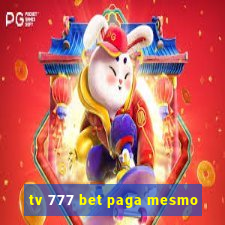 tv 777 bet paga mesmo