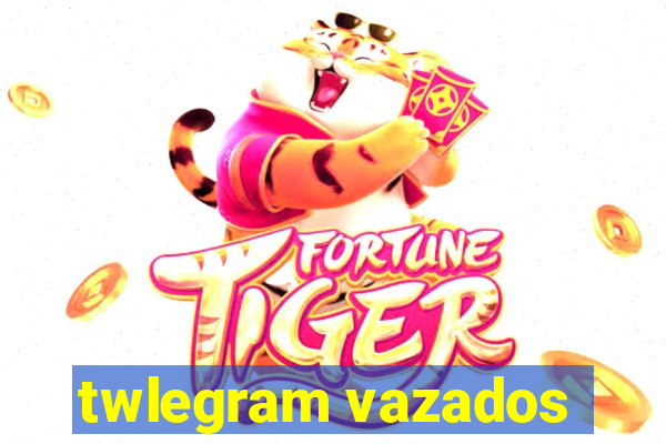 twlegram vazados