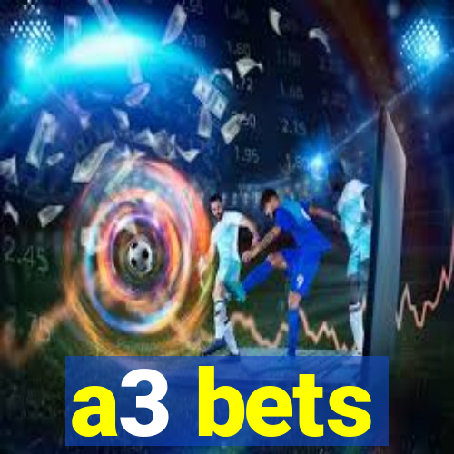 a3 bets