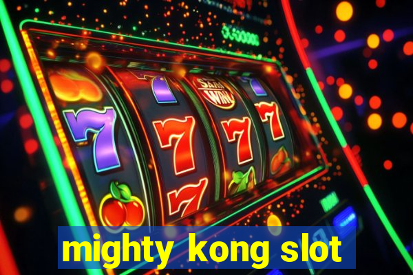 mighty kong slot