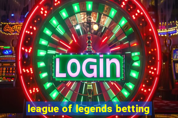 league of legends betting