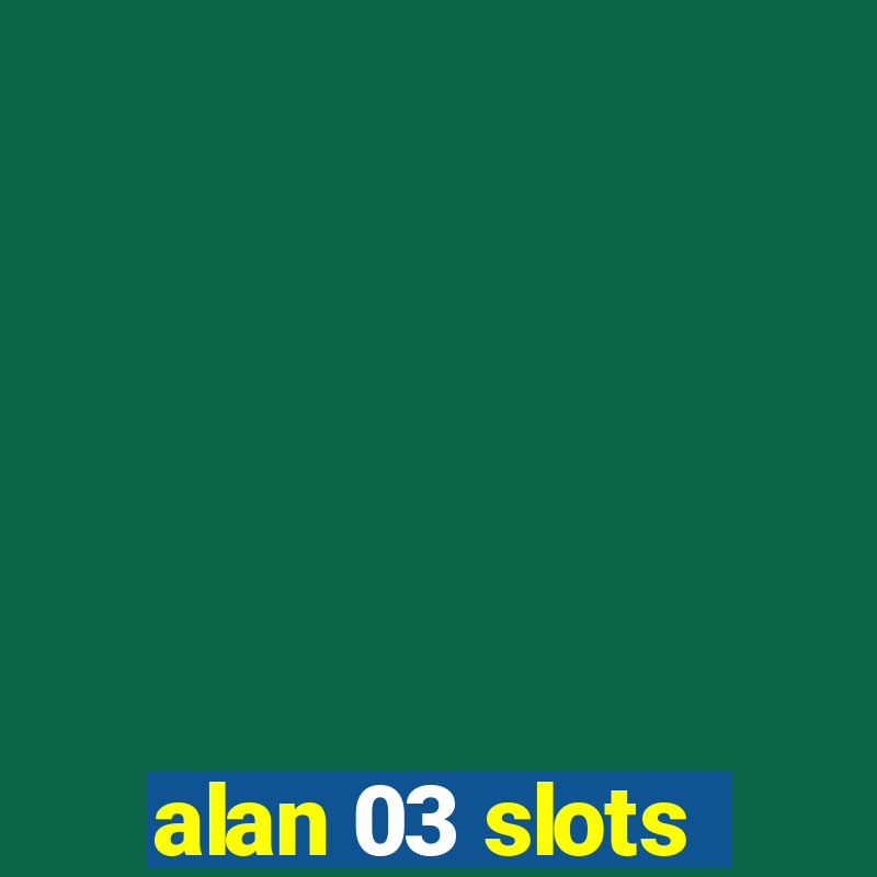 alan 03 slots