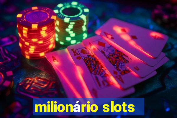 milionário slots