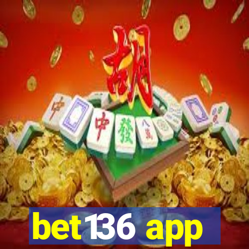 bet136 app