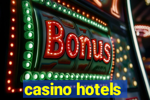 casino hotels