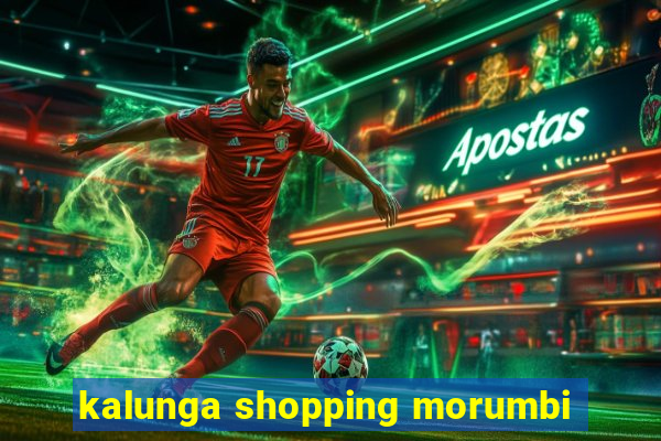 kalunga shopping morumbi