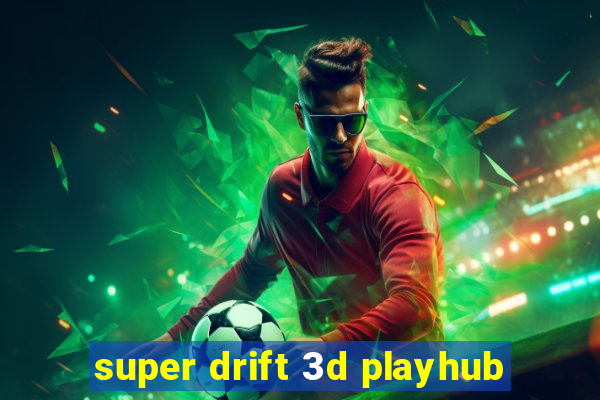 super drift 3d playhub