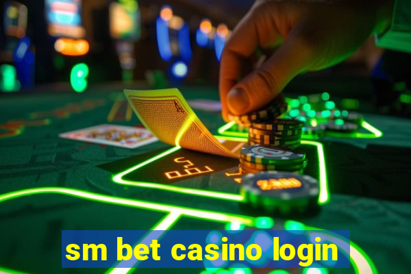 sm bet casino login