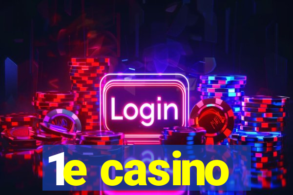 1e casino