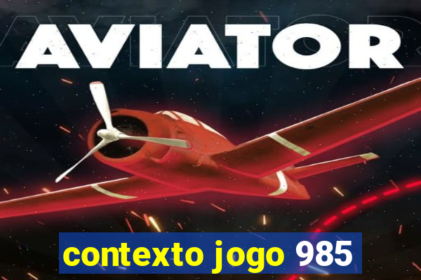 contexto jogo 985