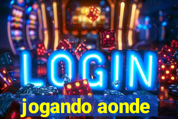 jogando aonde