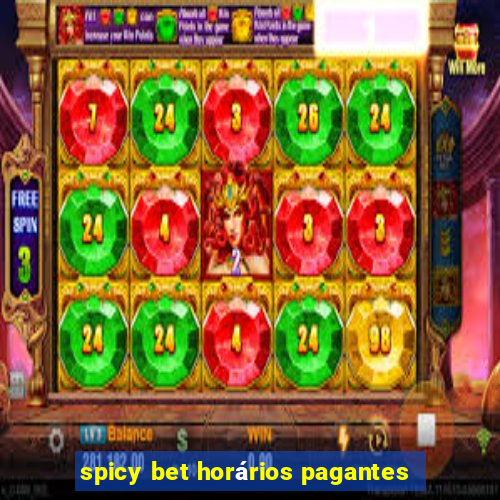 spicy bet horários pagantes