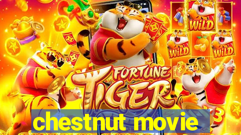 chestnut movie