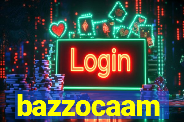 bazzocaam