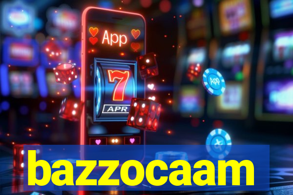 bazzocaam