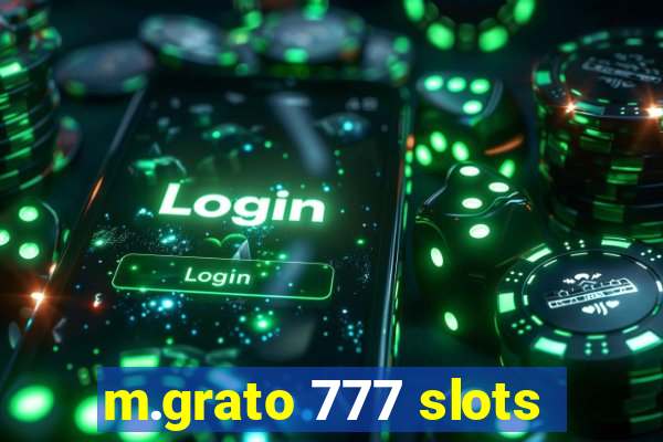 m.grato 777 slots