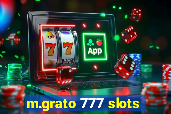 m.grato 777 slots