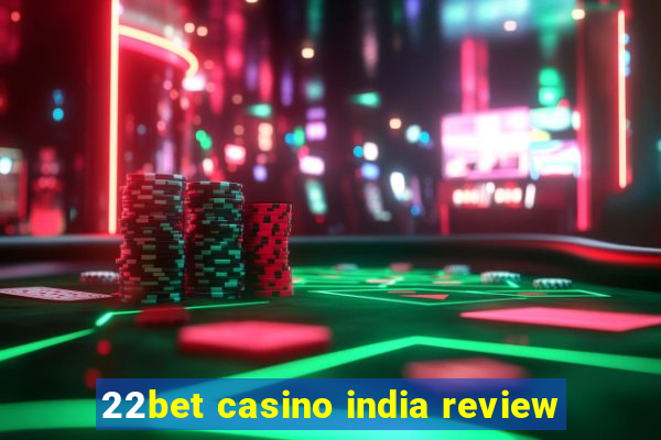 22bet casino india review