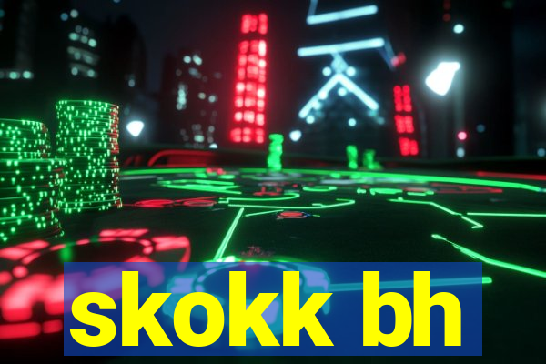 skokk bh