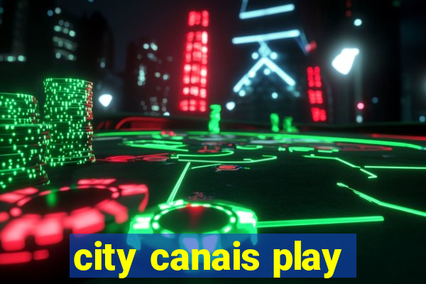 city canais play