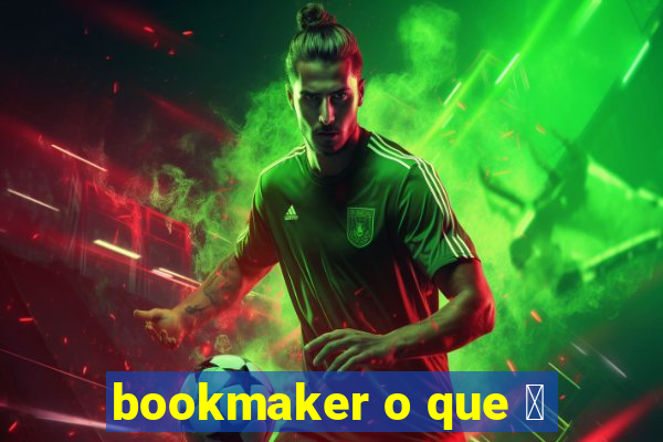 bookmaker o que 茅