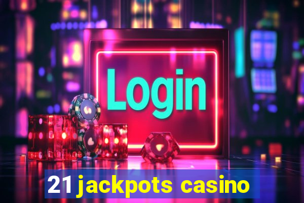 21 jackpots casino