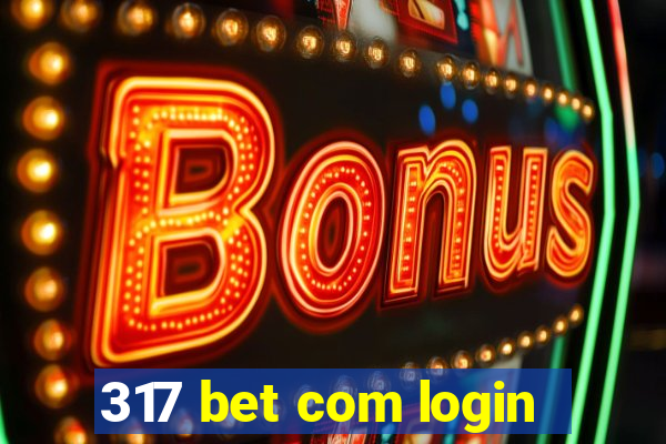 317 bet com login