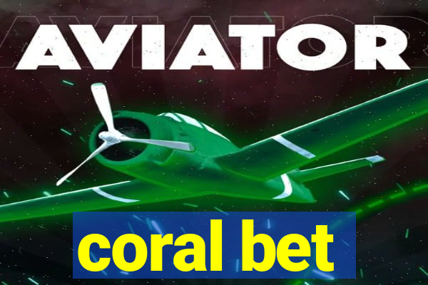 coral bet