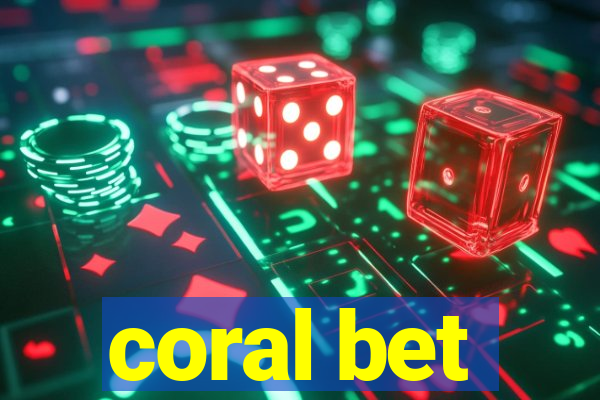 coral bet