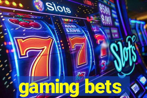 gaming bets