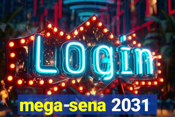 mega-sena 2031