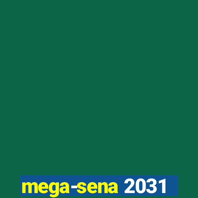 mega-sena 2031