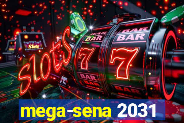 mega-sena 2031