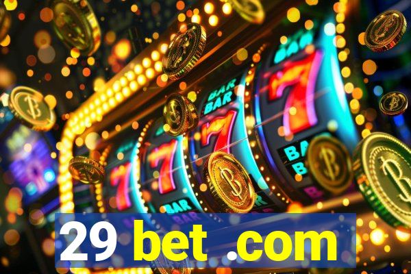 29 bet .com