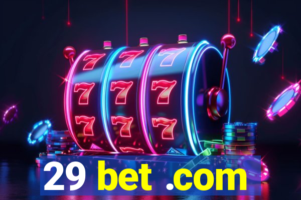 29 bet .com