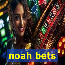 noah bets