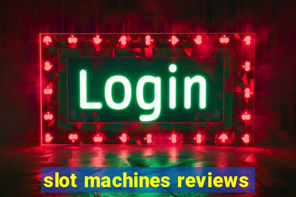 slot machines reviews