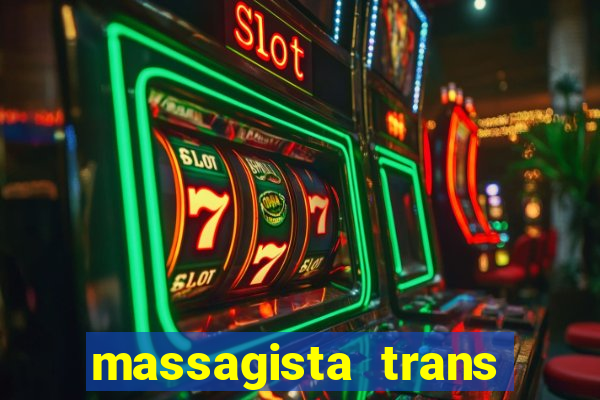 massagista trans s茫o paulo