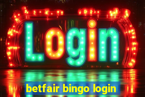 betfair bingo login