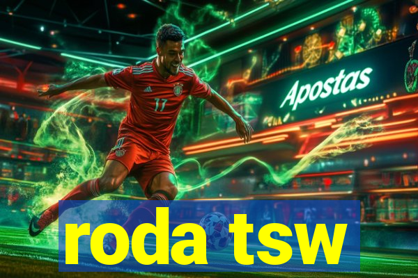 roda tsw