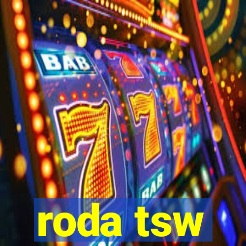 roda tsw