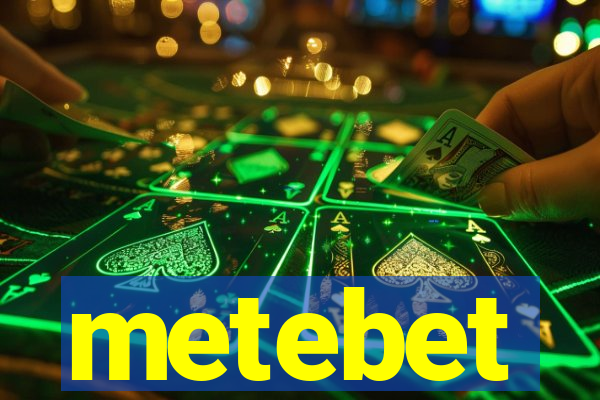 metebet