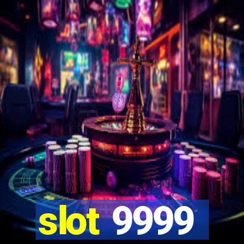 slot 9999