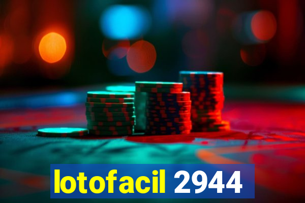 lotofacil 2944