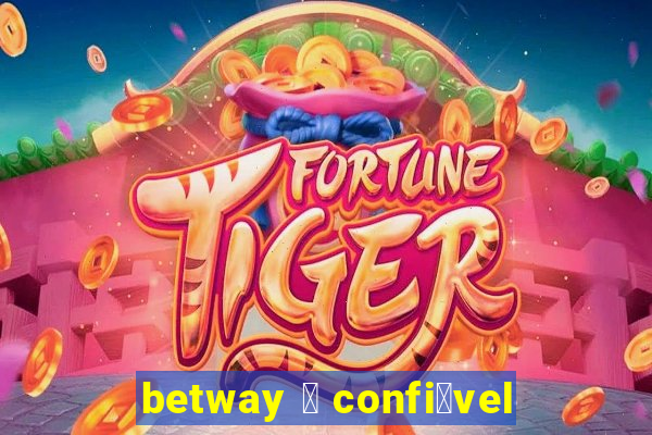 betway 茅 confi谩vel