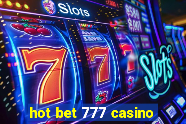 hot bet 777 casino