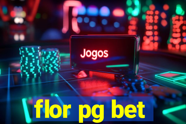 flor pg bet